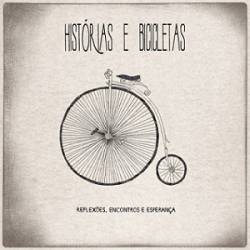 Histórias e Bicicletas ( Reflexões, Encontros e Esperança )